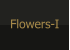 Flowers-I